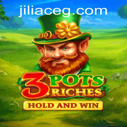 3potsRiches: A Deep Dive into the World of Jiliace's Newest Game